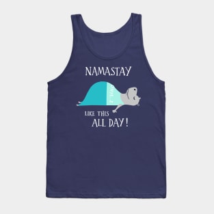 Namastay Like This All Day - cute funny yoga hippo Tank Top